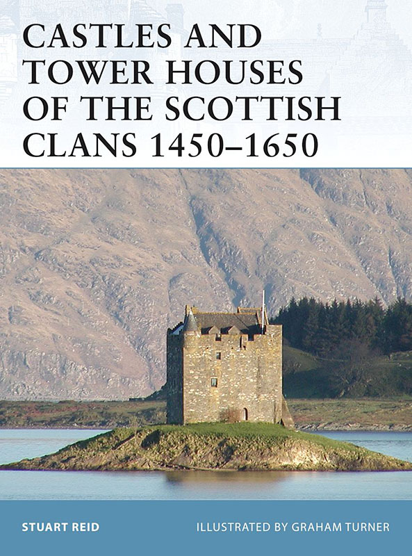 Castles and Tower Houses of the Scottish Clans 1450-1650