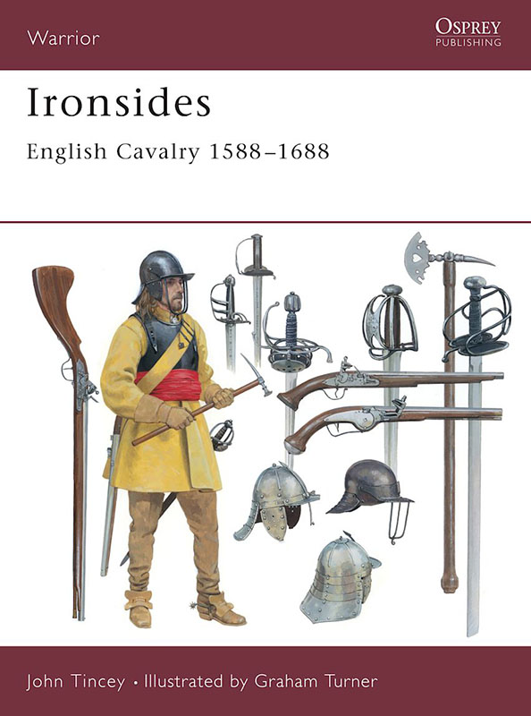 Ironsides: English Cavalry 1588-1688