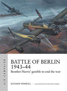 Artist signed Osprey book, Air Campaign 11, Battle of Berlin 1943-44